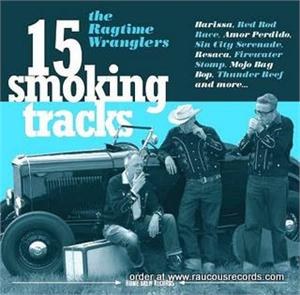 THE RAGTIME WRANGLERS: 15 SMOKING TRACKS
