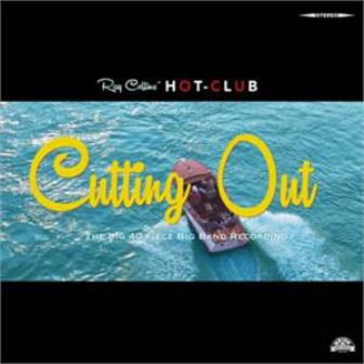 RAY COLLINS HOT CLUB : Cutting Out