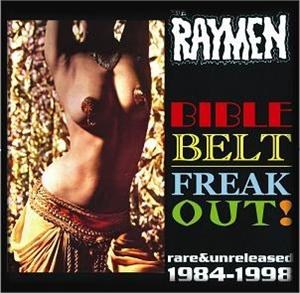 RAYMEN,THE : Bible Belt Freak Out