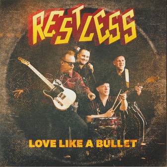 RESTLESS : Love Like A Bullet
