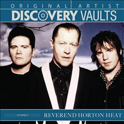 REVEREND HORTON HEAT: DISCOVERY VAULTS