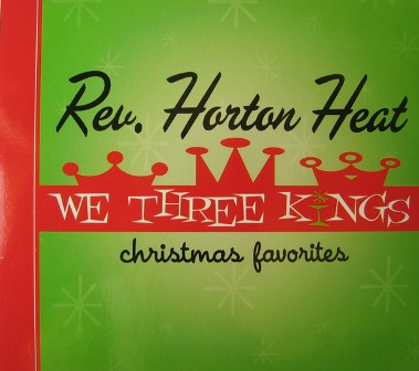 REVEREND HORTON HEAT : We Three Kings
