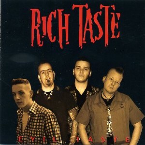 RICH TASTE : EVIL TASTE