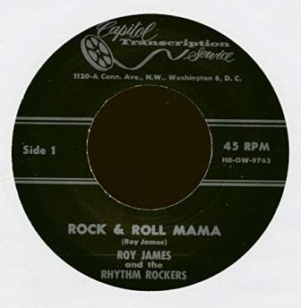ROY JAMES & THE RHYTHM ROCKERS : Rock'n Roll Mama & I’ll Always Be Happy