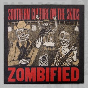 SOUTHERN CULTURE ON THE SKIDS : Zombified