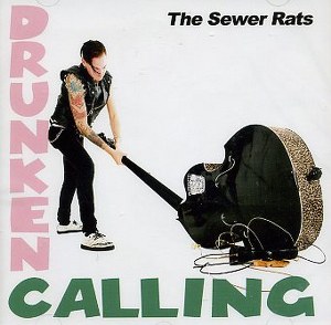 SEWER RATS,THE : Drunken Calling
