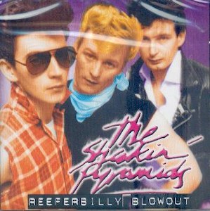 SHAKIN’ PYRAMIDS,THE : Reeferbilly Blowout