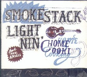 SMOKESTACK LIGHTNIN': HOME COOKING