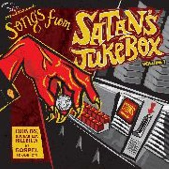 SONGS FROM SATAN'S JUKEBOX : Volume 1