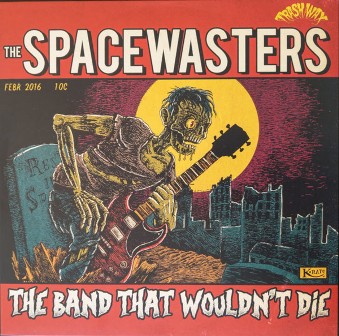 SPACEWASTERS, THE : The Band That Would't Die