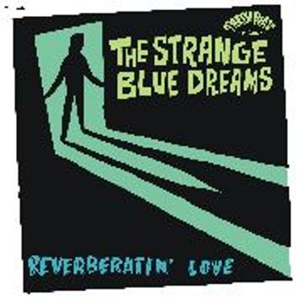 STRANGE BLUE DREAMS : Reverberatin' Love / Sun & Moon