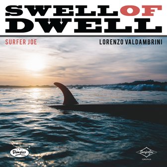 SURFER  JOE : Swell Of Dwell