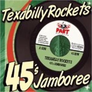 TEXABILLY ROCKETS : 45’s Jamboree