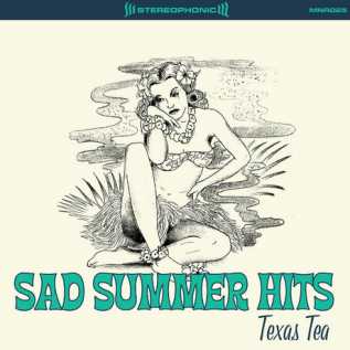 SAD SUMMER HITS : Texas Tea