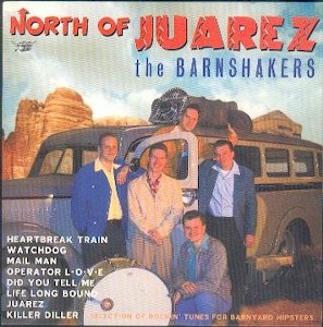 THE BARNSHAKERS: NORTH OF JUAREZ