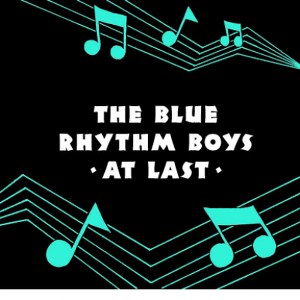 BLUE RHYTHM BOYS, THE : At Last
