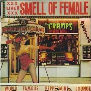 THE CRAMPS: SMELL OF FEMALE
