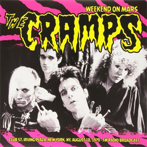 CRAMPS, THE : Weekend On Mars - Club 57, Irving Plaza, New York, NY Aug. 18, 1979-FM Radio Broadcast