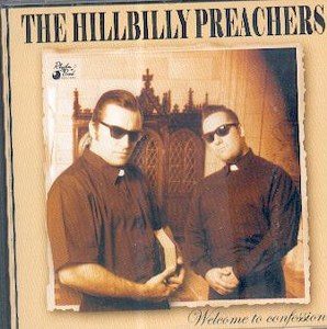 HILLBILLY PREACHERS, THE : Welcome To Confession