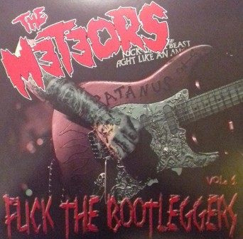 METEORS, THE : Fuck The Bootleggers Vol. 1