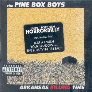 THE PINE BOX BOYS: ARKANSAS KILLING TIME