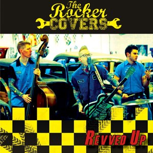 THE ROCKER COVERS : REVVED UP!