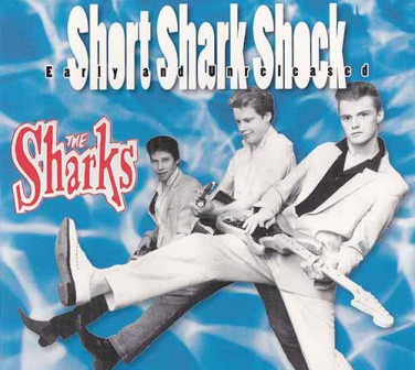 SHARKS, THE : Short Shark Shock Early and Unreleased