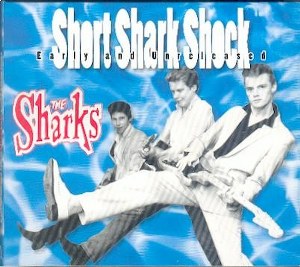 THE SHARKS: SHORT SHARK SHOCK EARLY AND UNRELEASED