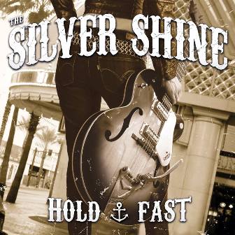 SILVER SHINE, THE : Hold fast