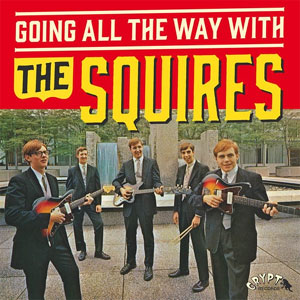 SQUIRES, THE : Going All The Way With The Squires!