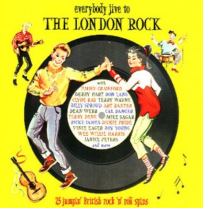 EVERYBODY JIVE TO THE LONDON ROCK : 25 Jumpin' British Rock'n Roll Spins