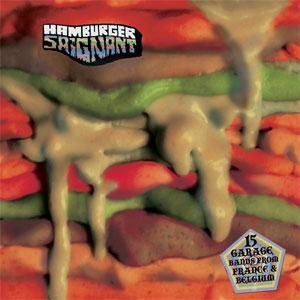 HAMBURGER SAIGNANT : 15 Garage bands from France & Belgium