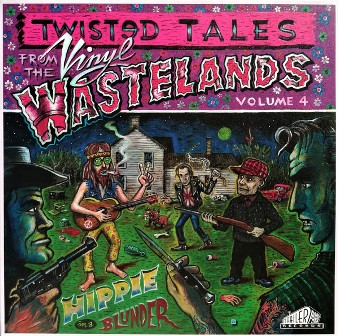 TWISTED TALES FROM THE VINYL WASTELANDS : Hippie In A Blunder Vol. 4