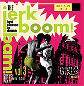 JERK BOOM BAM,THE : Volume 3 (Girls Round 1 )