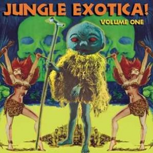 VARIOUS ARTISTS : : JUNGLE EXOTICA VOL.1