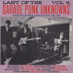 LAST OF THE GARAGE PUNK UNKNOWNS : Volume 4