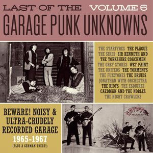 LAST OF THE GARAGE PUNK UNKNOWNS : Volume 6