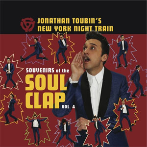 SOUVENIRS OF THE SOUL CLAP : Vol. 4 - Jonathan Toubin's New York Night Train
