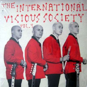INTERNATIONAL VICIOUS SOCIETY, THE : Volume 4