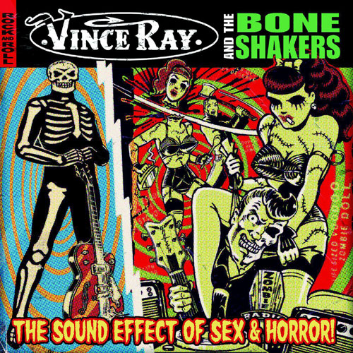 VINCE RAY & THE BONESHAKERS: THE SOUND EFFECT OF