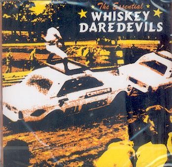 WHISKEY DAREDEVILS : The Essential Daredevils