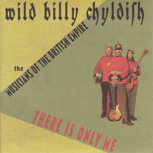 WILD BILLY CHILDISH: THERE IS ONLY ME